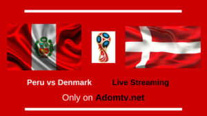 Peru vs Denmark Live Streaming